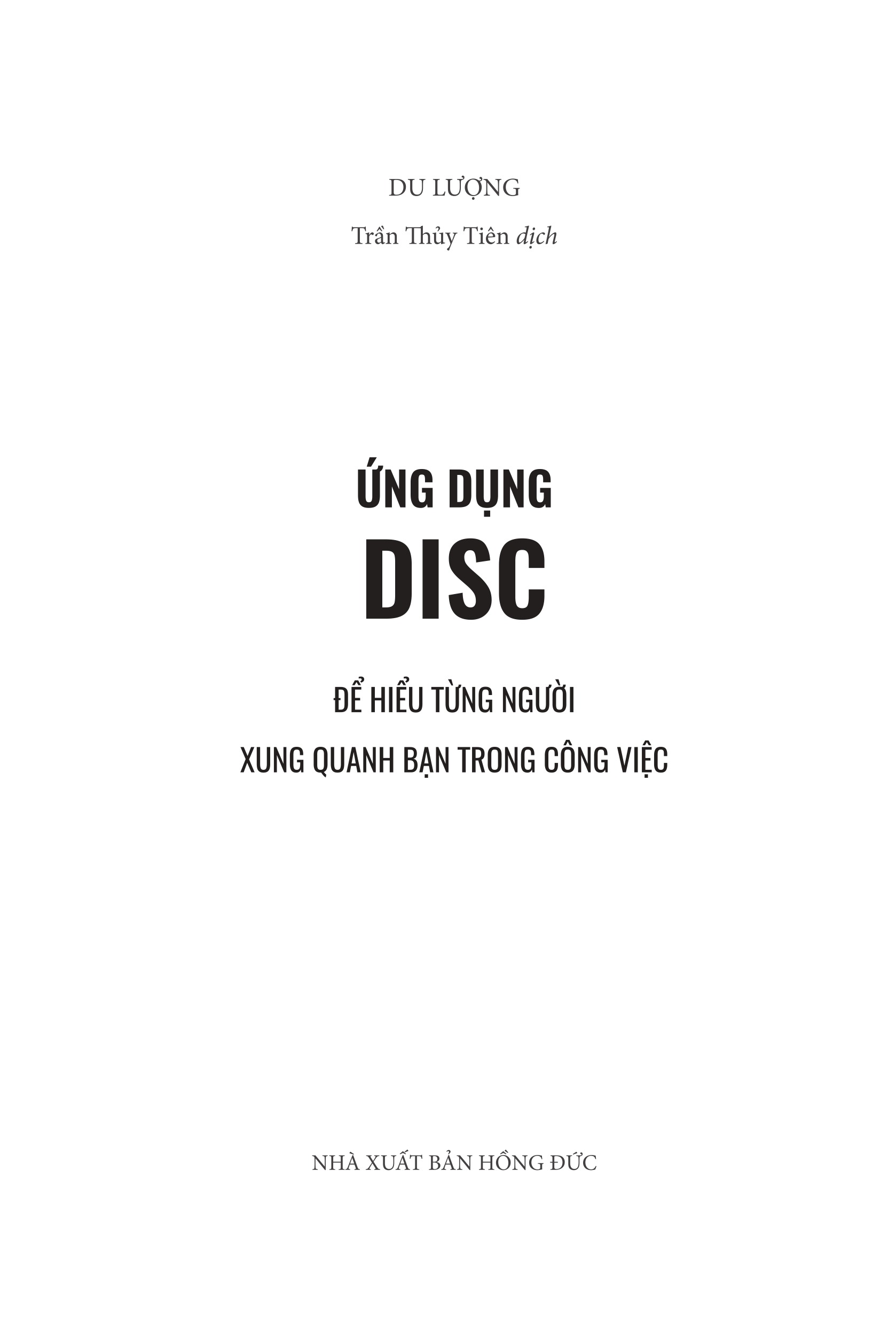 Ứng Dụng Disc Để Hiểu Từng Người Xung Quanh Bạn - Trong Công Việc (Tái Bản 2026) - Ảnh 3