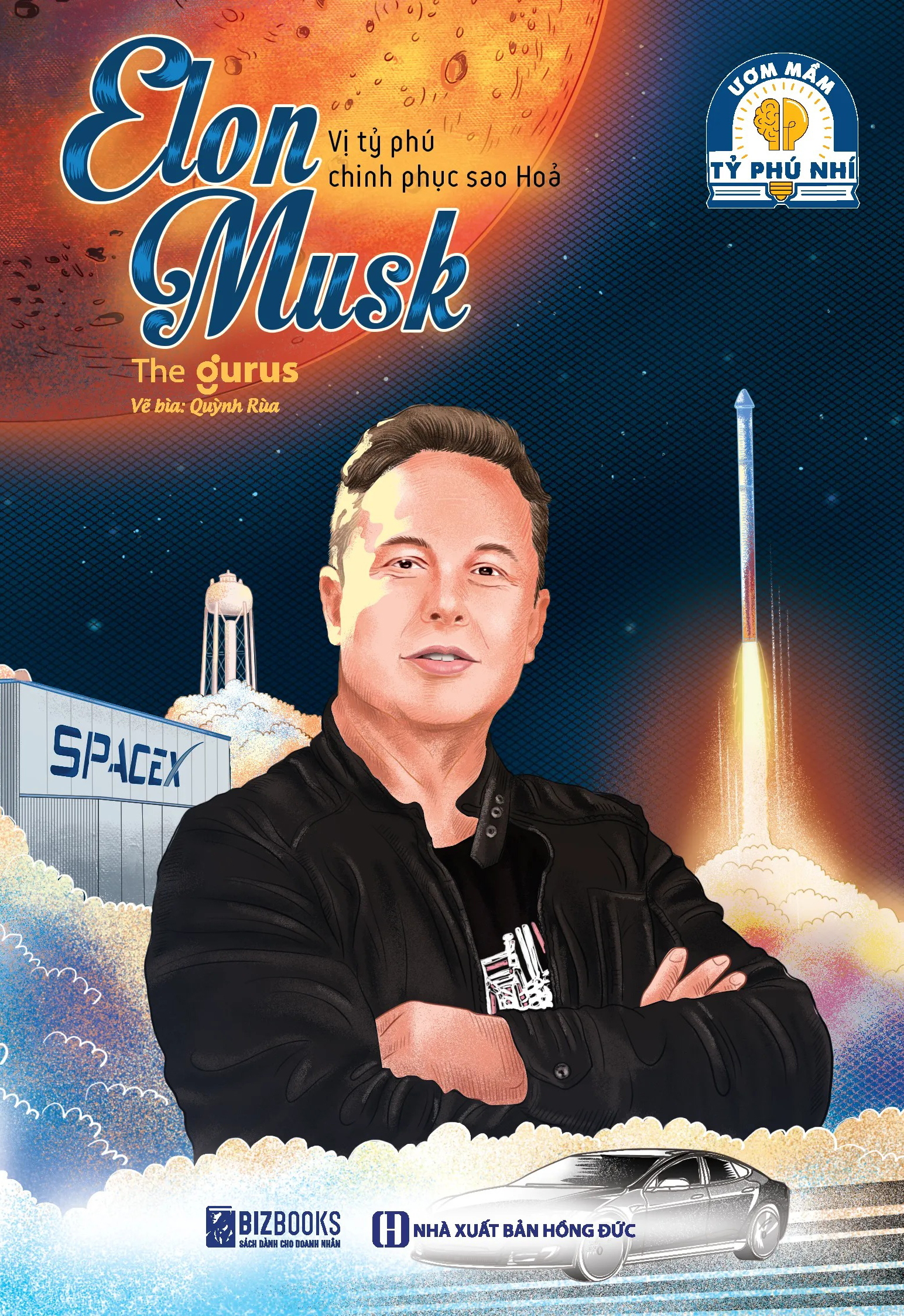 Ươm Mầm Tỷ Phú Nhí - Elon Musk - Vị Tỷ Phú Chinh Phục Sao Hoả (Tái Bản 2025) - Ảnh 2