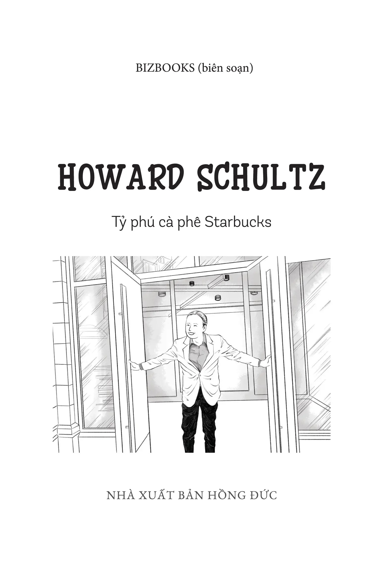 Ươm Mầm Tỷ Phú Nhí - Howard Schultz - Tỷ Phú Cà Phê Starbucks (Tái Bản 2025) - Ảnh 3