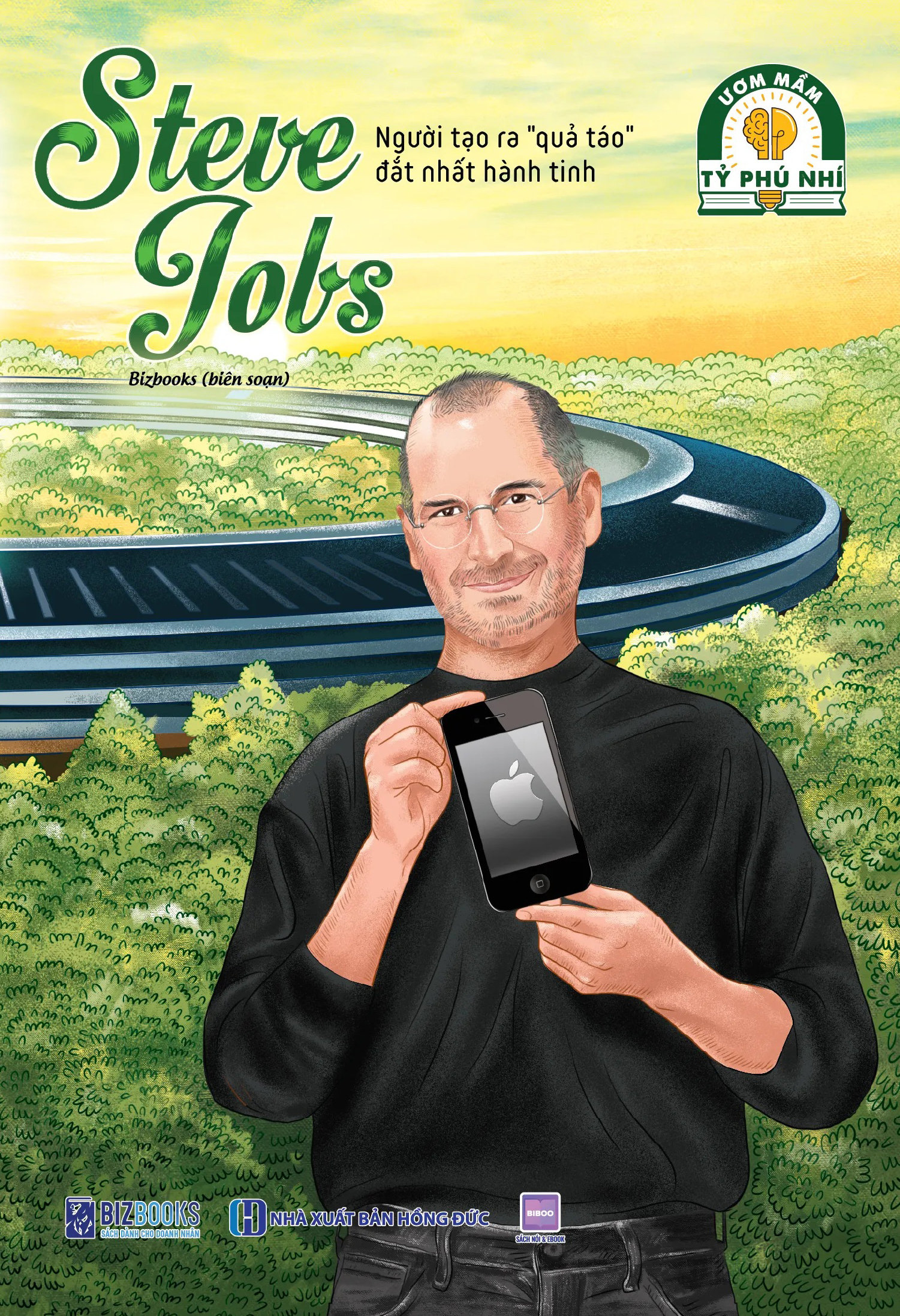 Ươm Mầm Tỷ Phú Nhí - Steve Jobs - Người Tạo Ra "Quả Táo" Đắt Nhất Hành Tinh (Tái Bản 2025) - Ảnh 2