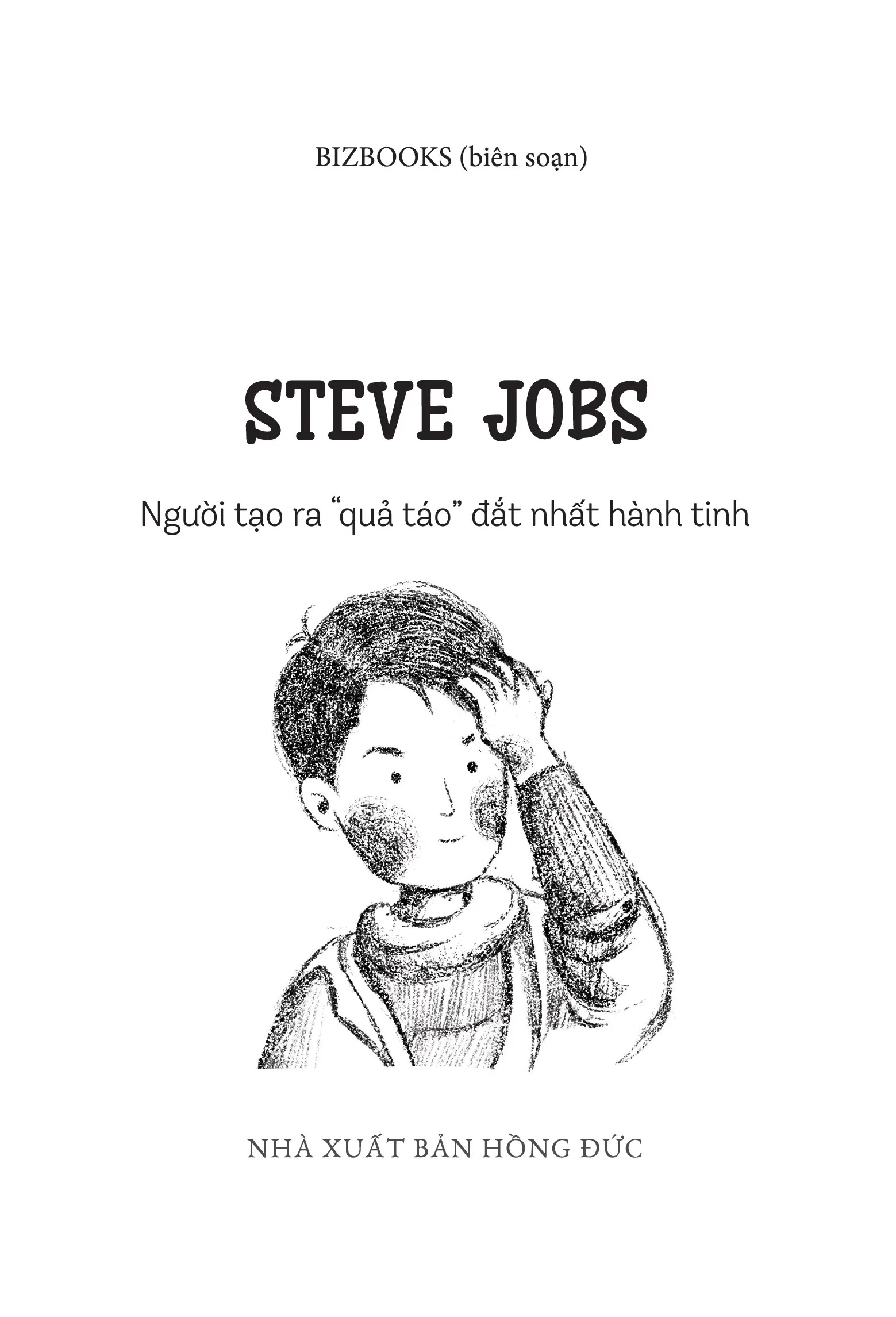 Ươm Mầm Tỷ Phú Nhí - Steve Jobs - Người Tạo Ra "Quả Táo" Đắt Nhất Hành Tinh (Tái Bản 2025) - Ảnh 3