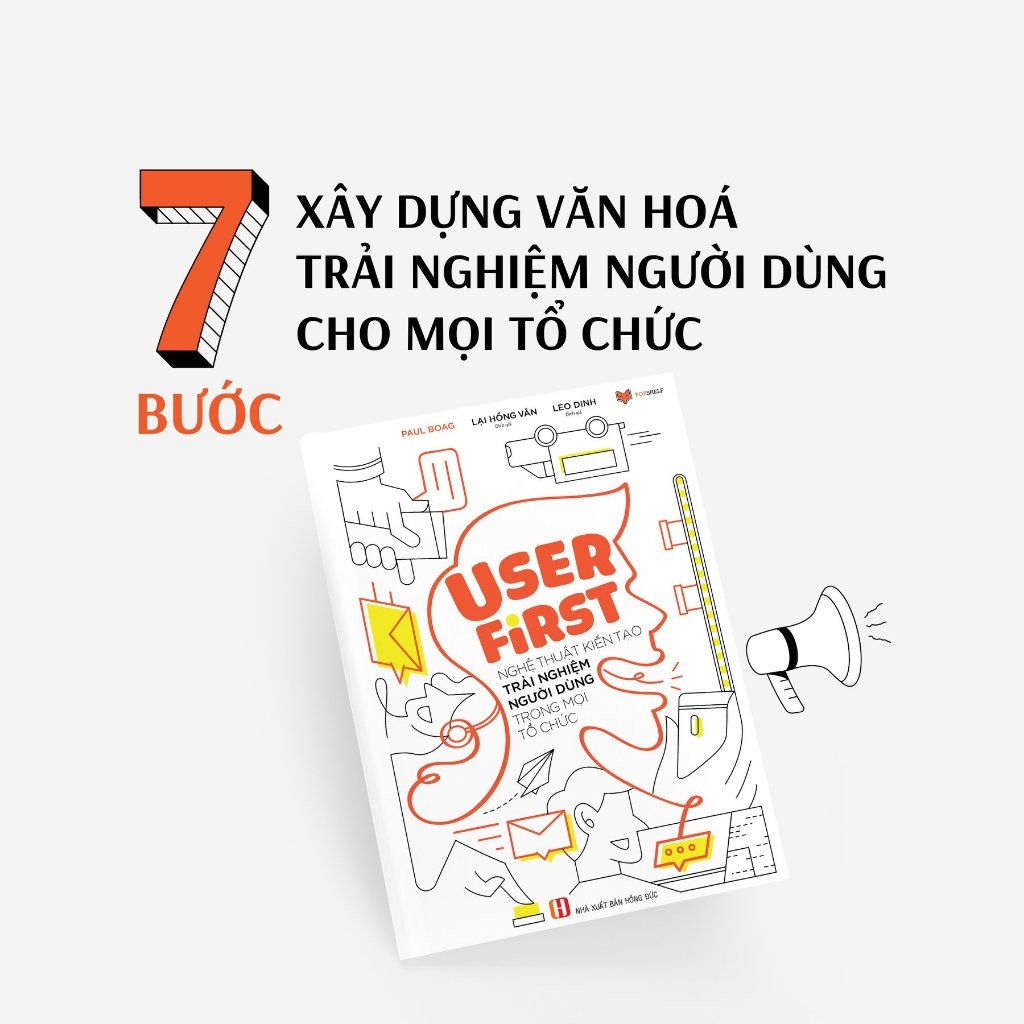 user first - nghệ thuật kiến tạo trải nghiệm người dùng trong mọi tổ chức của paul boag - Ảnh 8