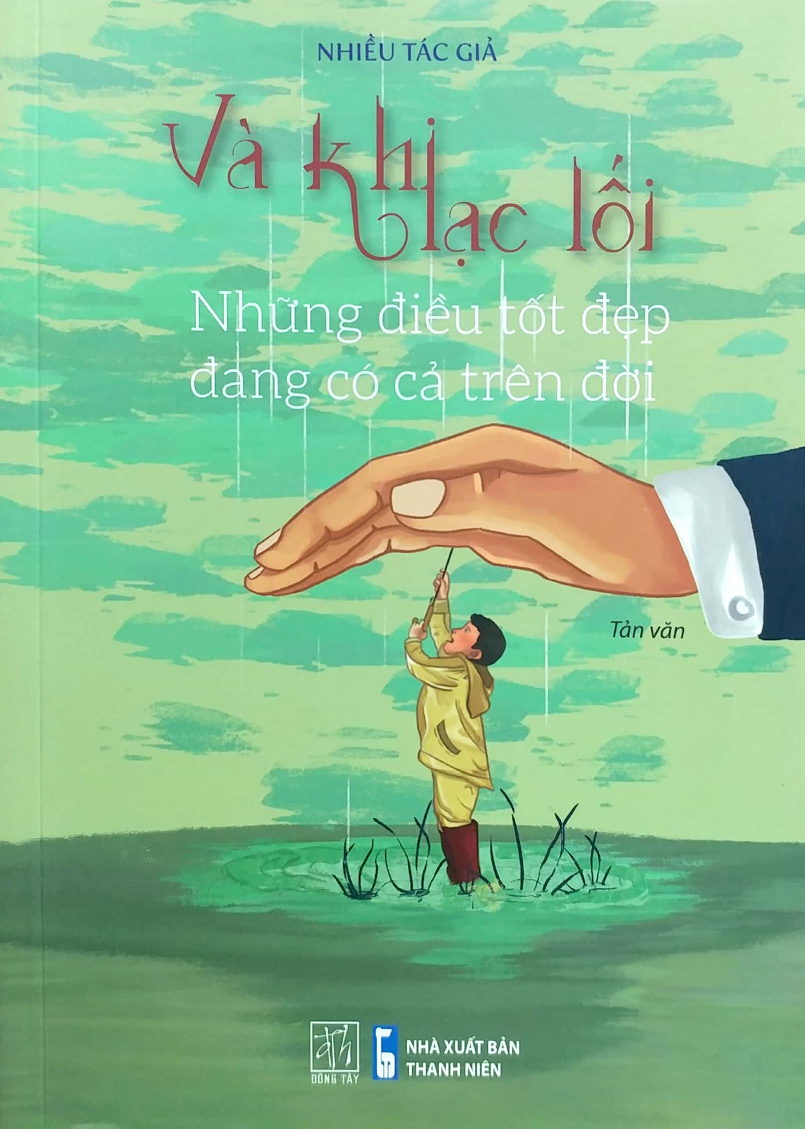 và khi lạc lối - những điều tốt đẹp đang có cả trên đời - Ảnh 2