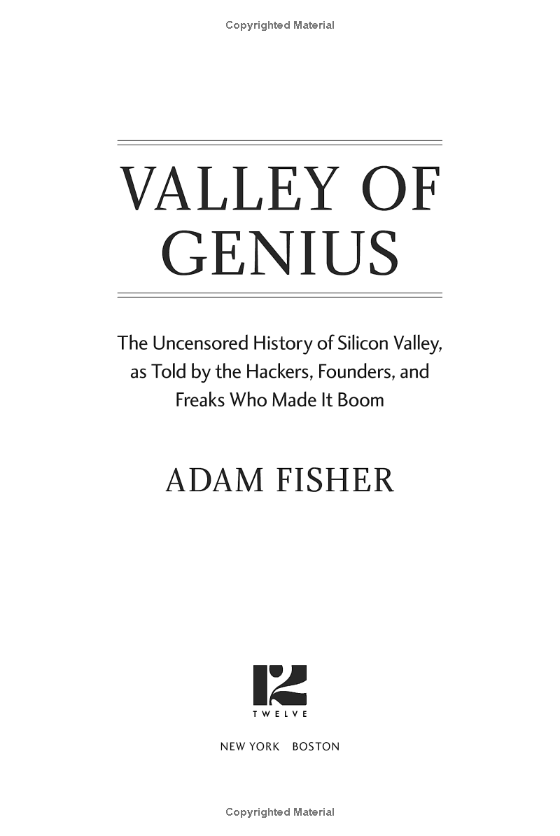 valley of genius: the uncensored history of silicon valley, as told by the hackers, founders, and freaks who made it boom - Ảnh 4