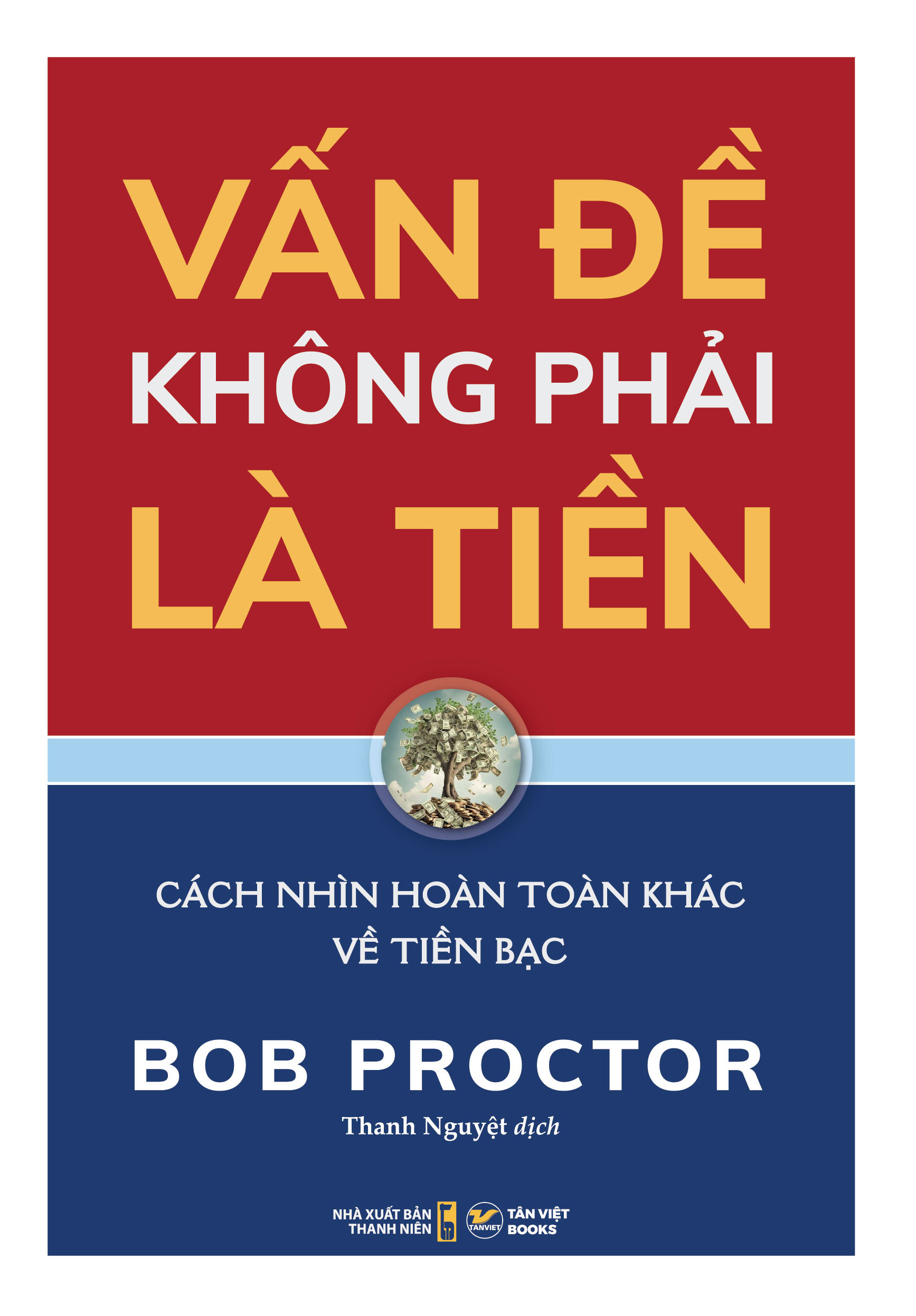 vấn đề không phải là tiền - cách nhìn hoàn toàn khác về tiền bạc - Ảnh 2