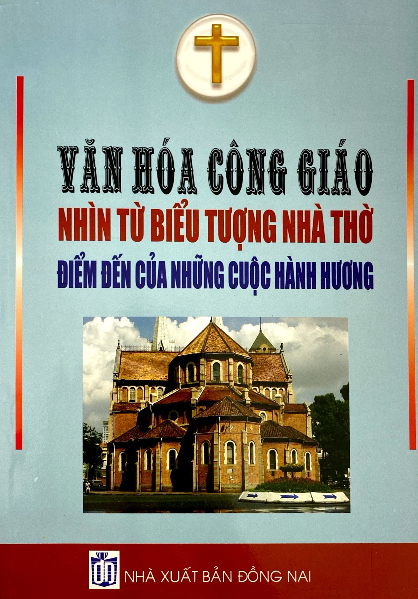 văn hóa công giáo - nhìn từ biểu tượng nhà thờ - điểm đến của những cuộc hành hương - Ảnh 2