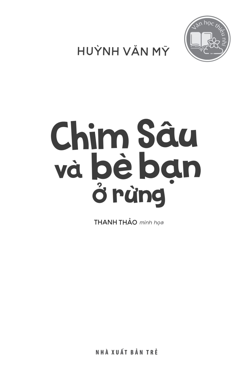 Văn Học Thiếu Nhi - Chim Sâu Và Bè Bạn Ở Rừng - Ảnh 3