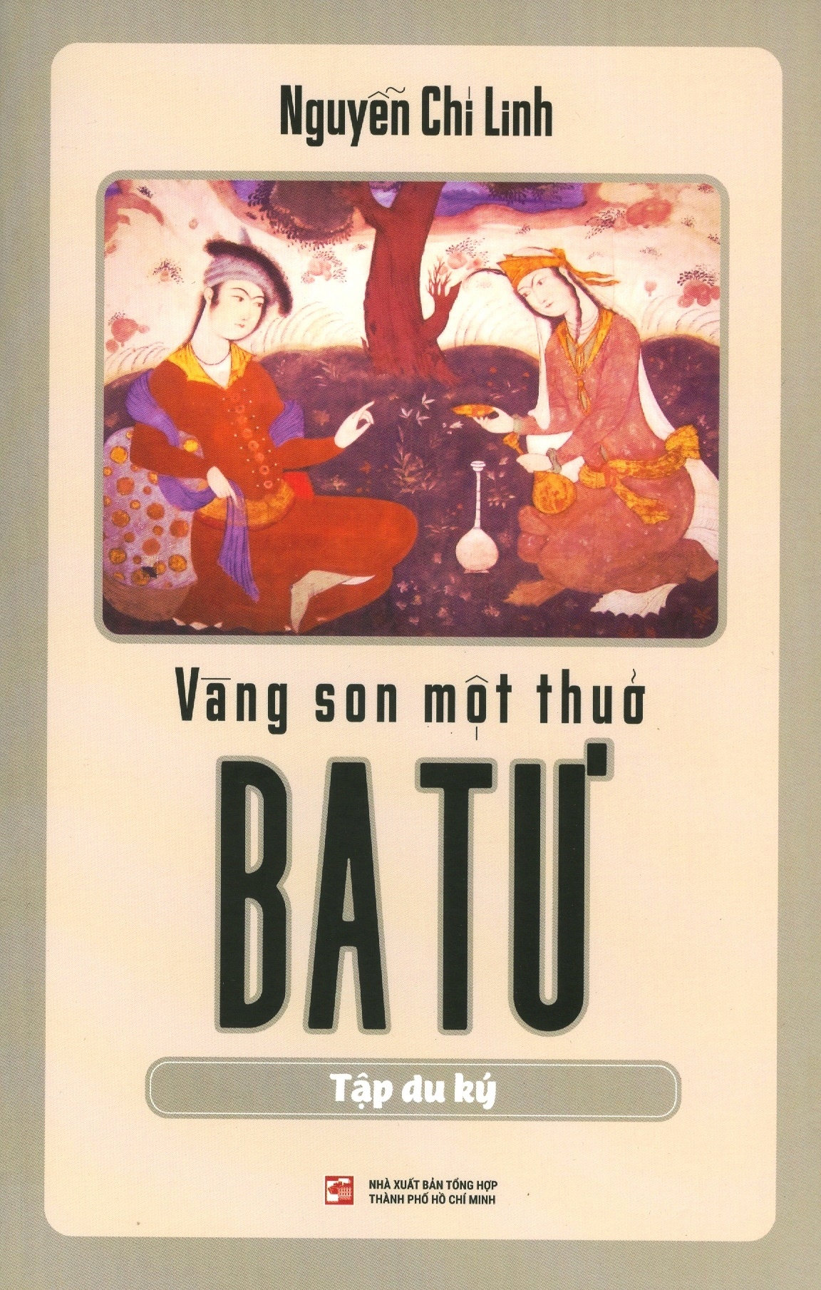 vàng son một thuở ba tư (tập du ký) - Ảnh 2