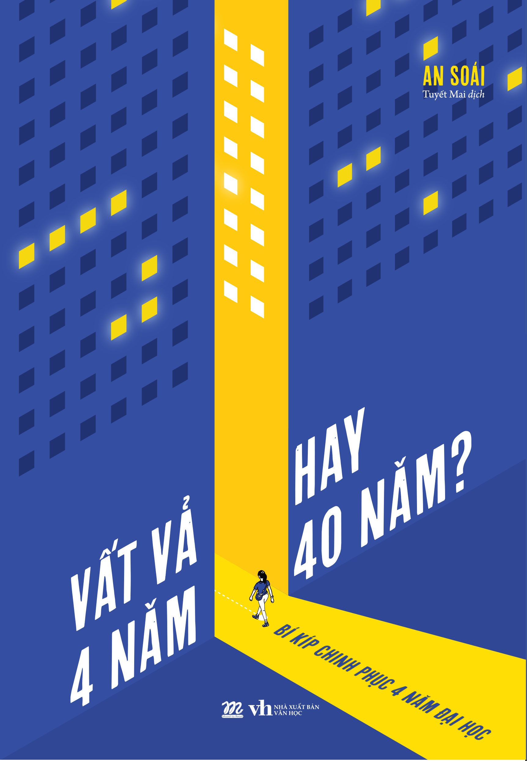 vất vả 4 năm hay 40 năm? - bí kíp chinh phục 4 năm đại học - Ảnh 2