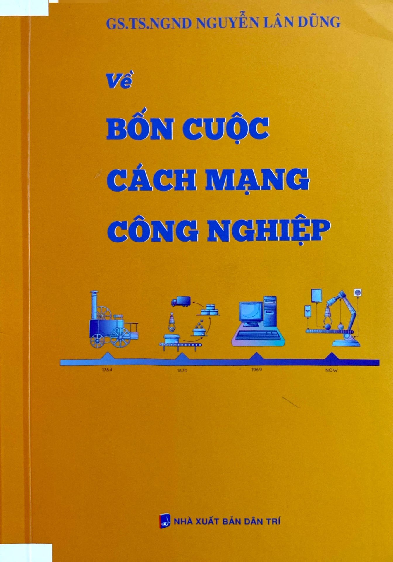 về bốn cuộc cách mạng công nghiệp - Ảnh 2