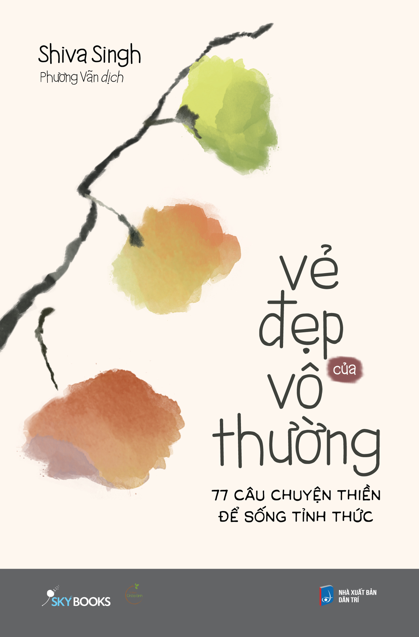 vẻ đẹp của vô thường - 77 câu chuyện thiền để sống tỉnh thức - Ảnh 2