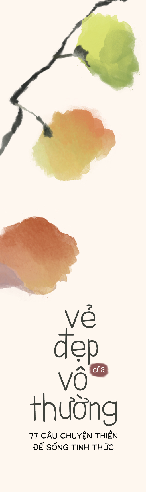 vẻ đẹp của vô thường - 77 câu chuyện thiền để sống tỉnh thức - Ảnh 3