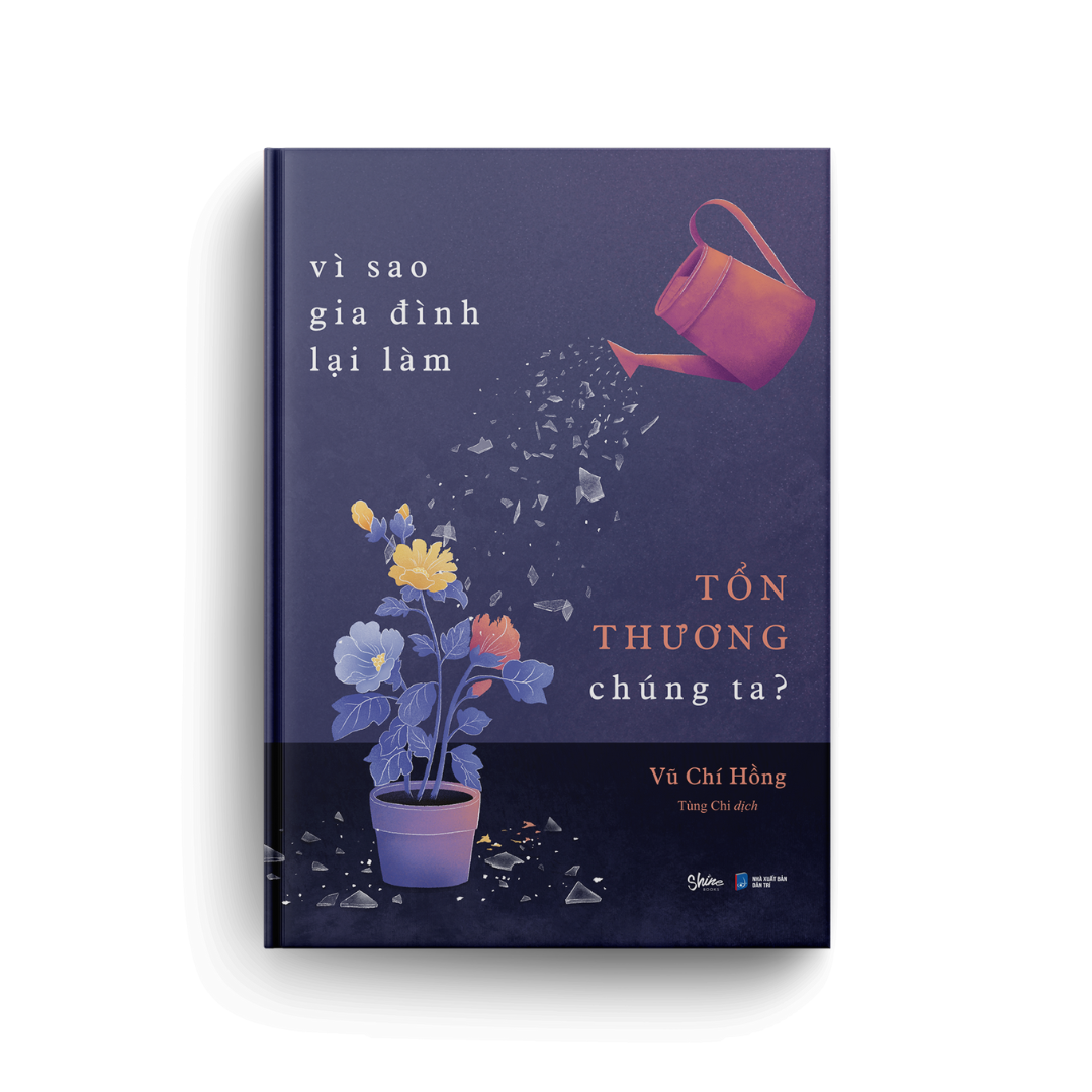 vì sao gia đình lại làm tổn thương chúng ta? - Ảnh 5