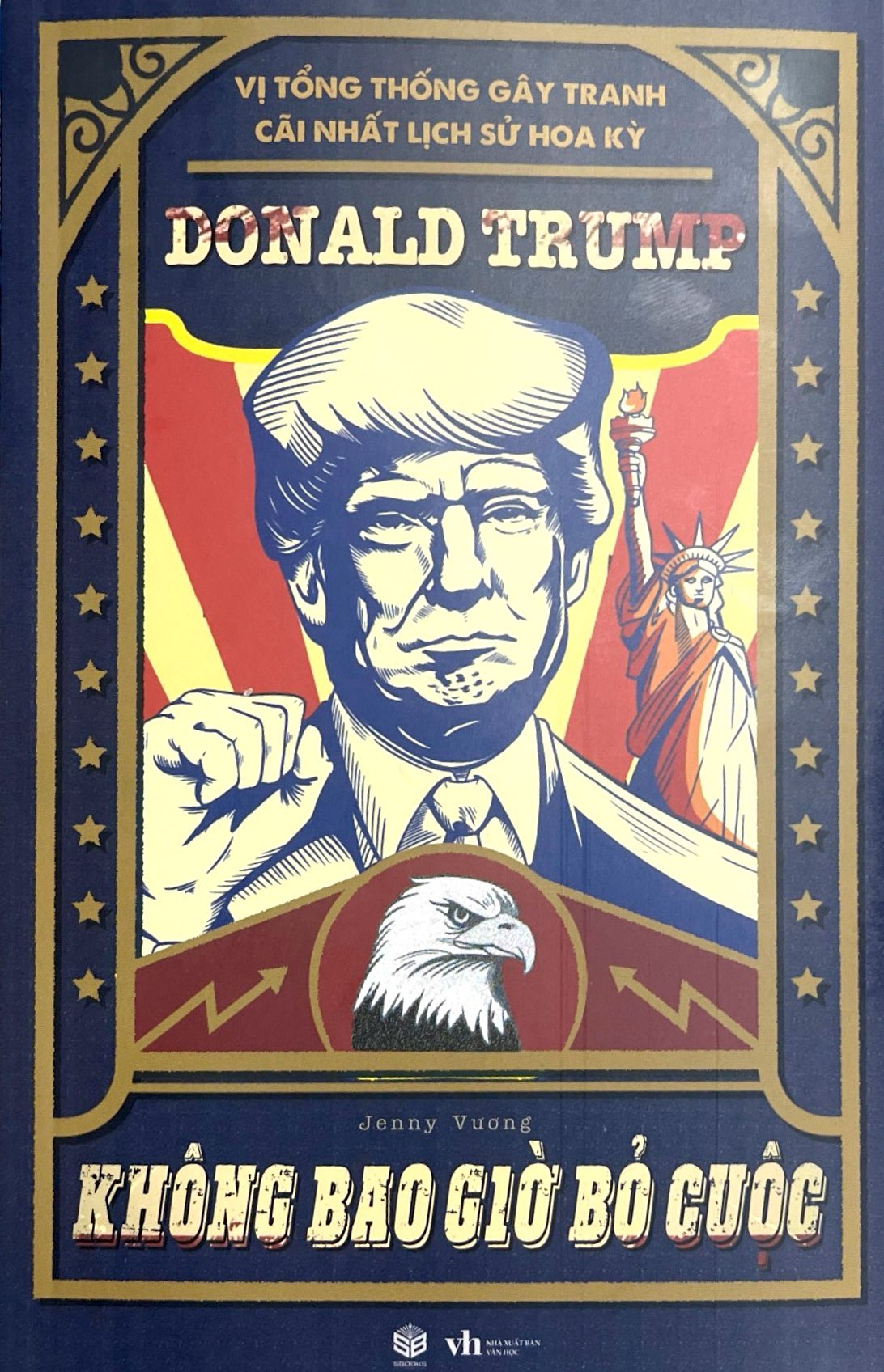 vị tổng thống gây tranh cãi lịch sử hoa kỳ - donald trump - không bao giờ bỏ cuộc - Ảnh 9