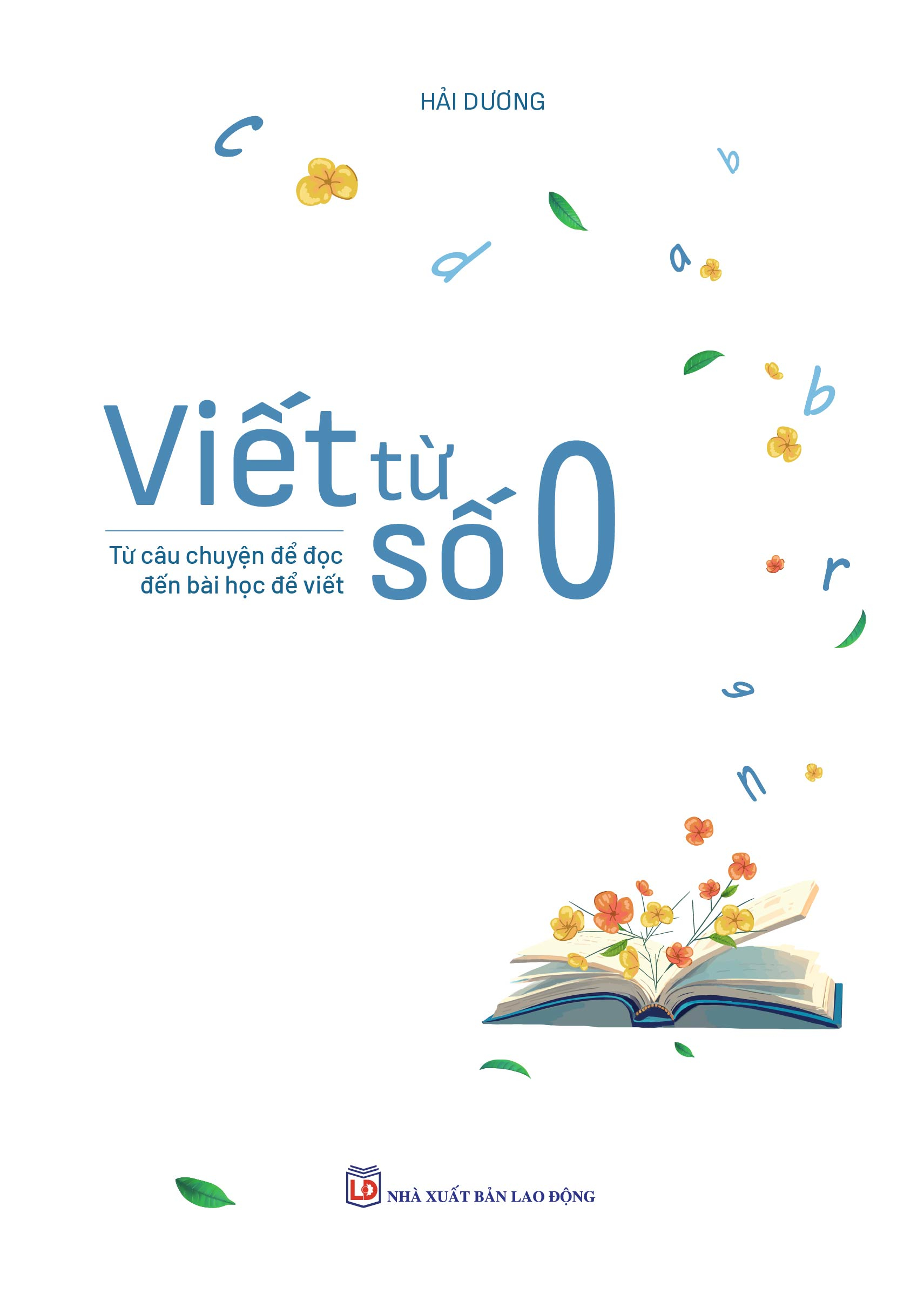 Viet Tu So 0 - Tu Cau Chuyen De Doc Den Bai Hoc De Viet - Ảnh 2