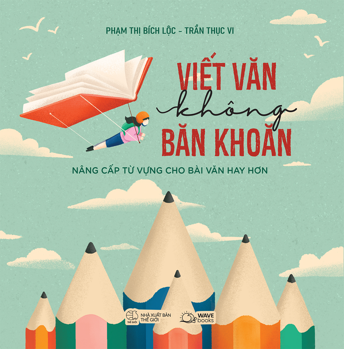 viết văn không băn khoăn - nâng cấp từ vựng cho bài văn hay hơn - Ảnh 2
