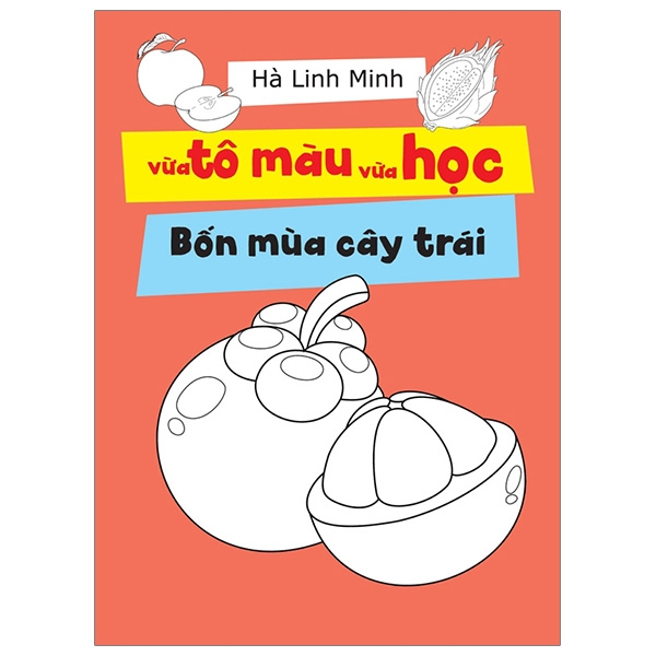 Vừa Tô Màu Vừa Học - Bốn Mùa Cây Trái