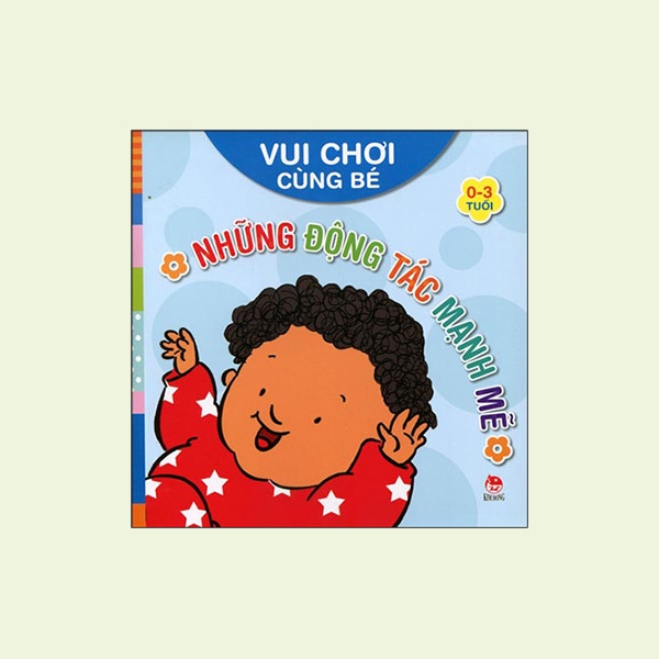 vui chơi cùng bé - những động tác mạnh mẽ - Ảnh 2