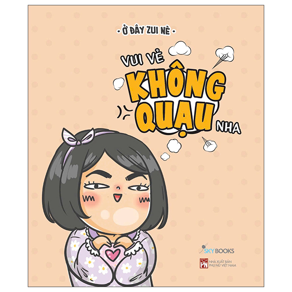 Vui Vẻ Không Quạu Nha (Tái Bản 2025)