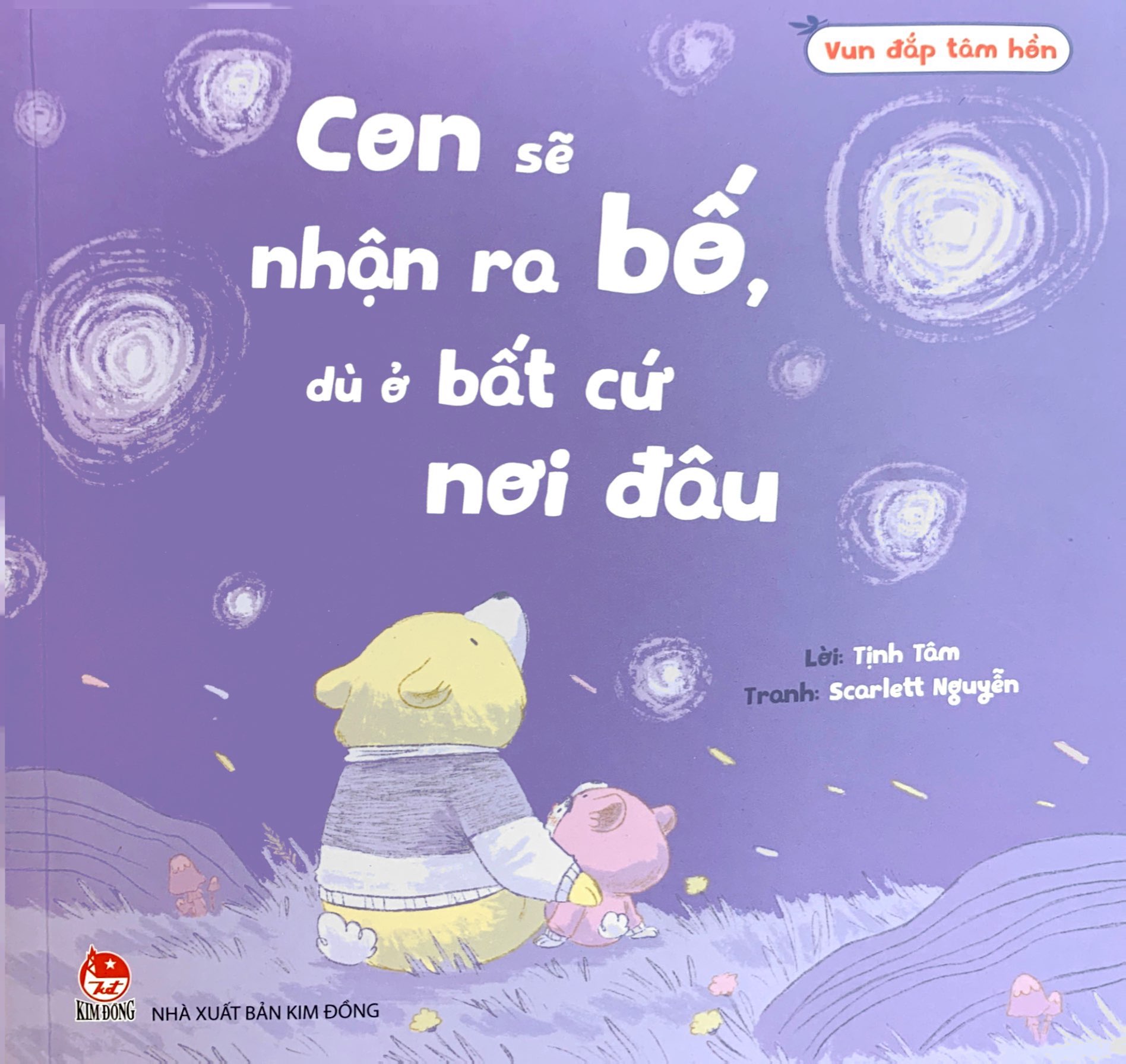 vun đắp tâm hồn - con sẽ nhận ra bố, dù ở bất cứ nơi đâu - Ảnh 3