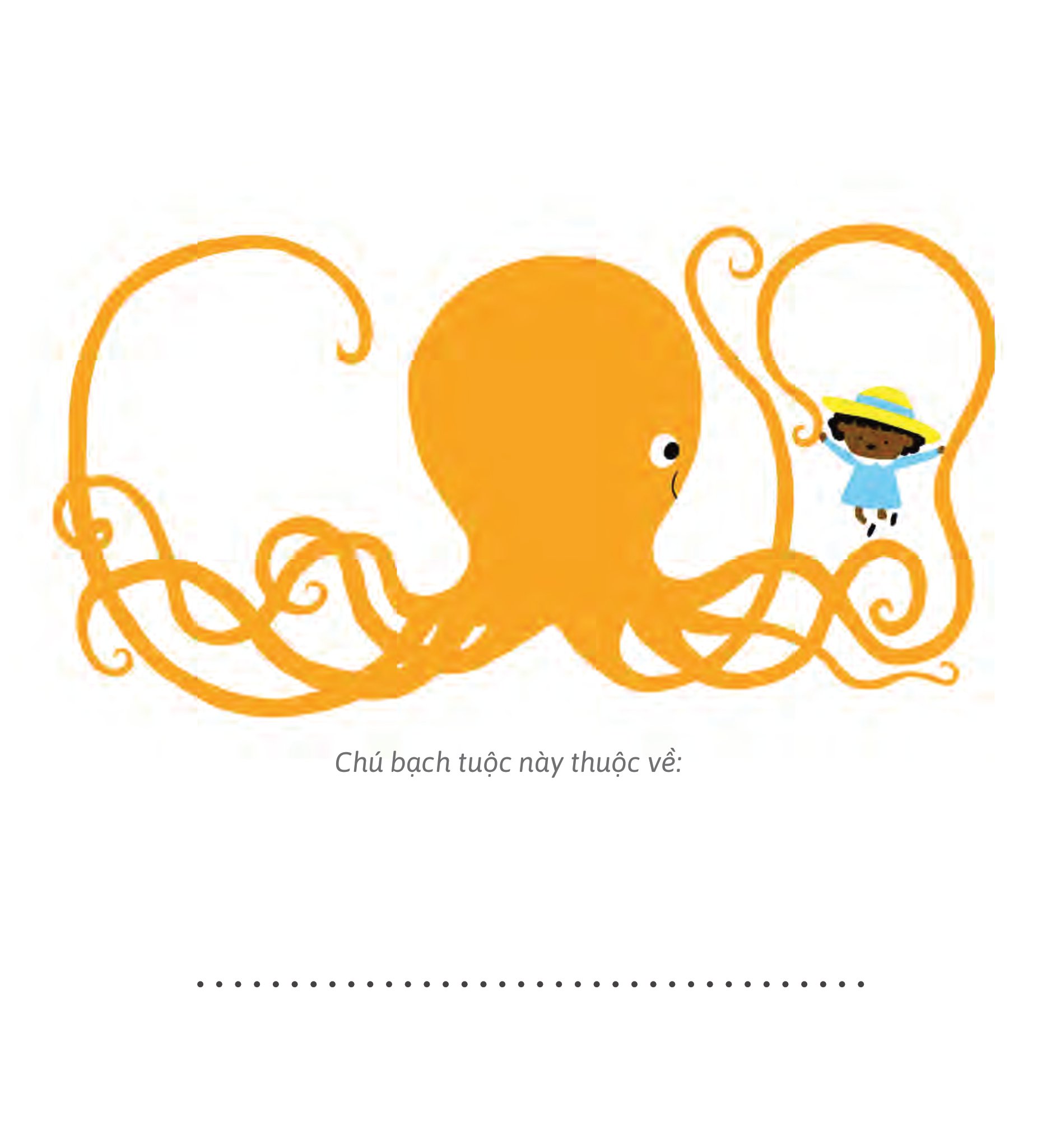 vun đắp tâm hồn - nếu tớ có một bạn bạch tuộc - Ảnh 2