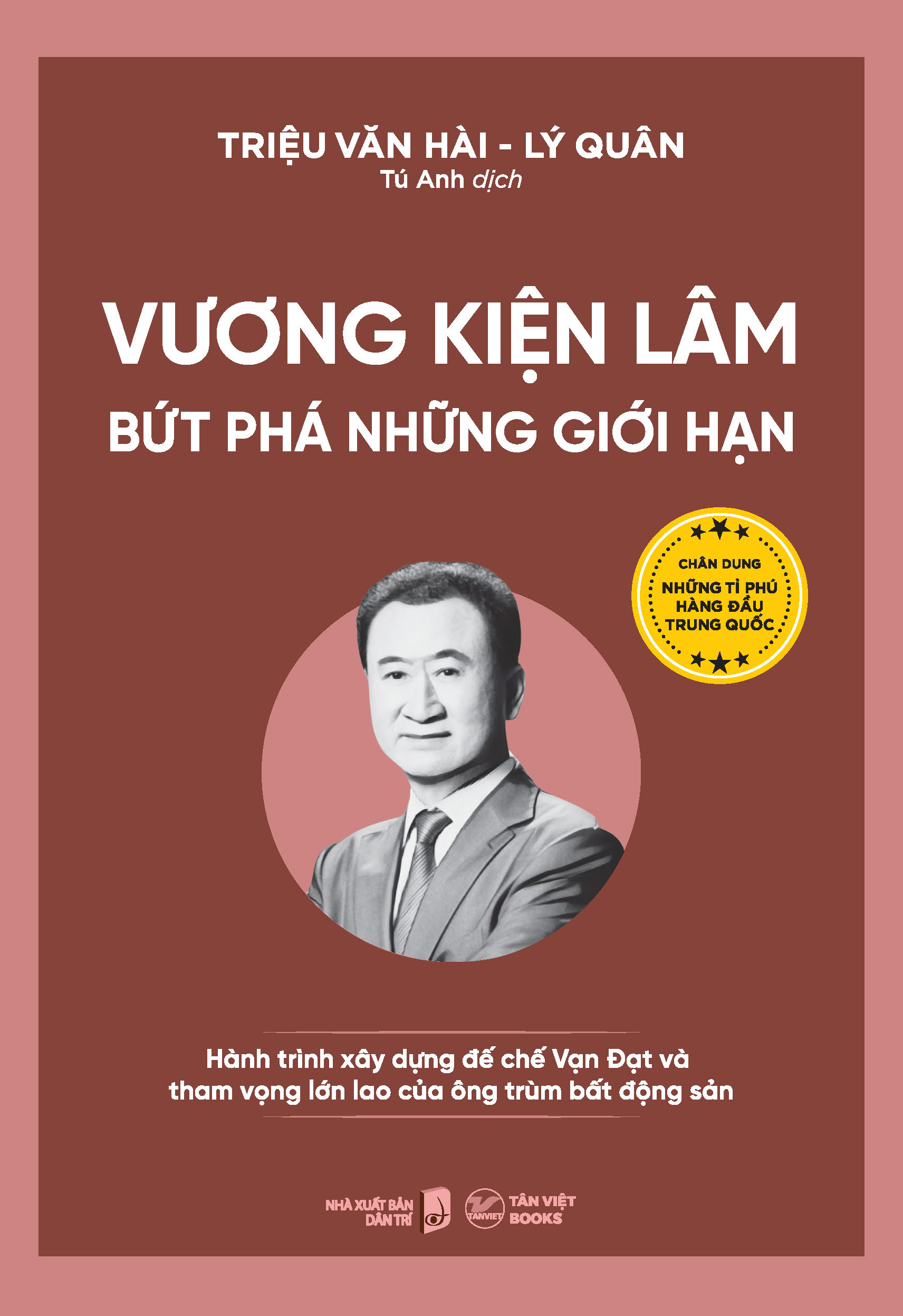 vương kiện lâm - bứt phá những giới hạn - hành trình xây dựng đế chế vạn đạt và tham vọng lớn lao của ông trùm bất động sản - Ảnh 2
