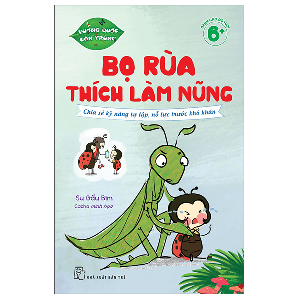 Vương Quốc Côn Trùng - Bọ Rùa Thích Làm Nũng - Chia Sẻ Kỹ Năng Tự Lập, Nỗ Lực Trước Khó Khăn
