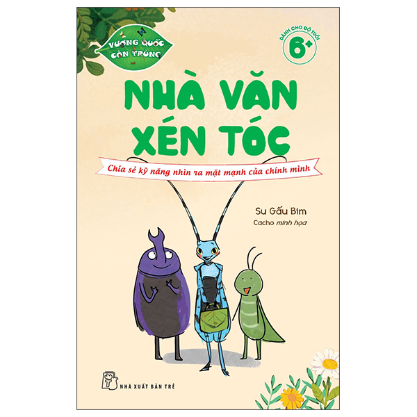 Vương Quốc Côn Trùng - Nhà Văn Xén Tóc - Chia Sẻ Kỹ Năng Nhìn Ra Mặt Mạnh Của Chính Mình