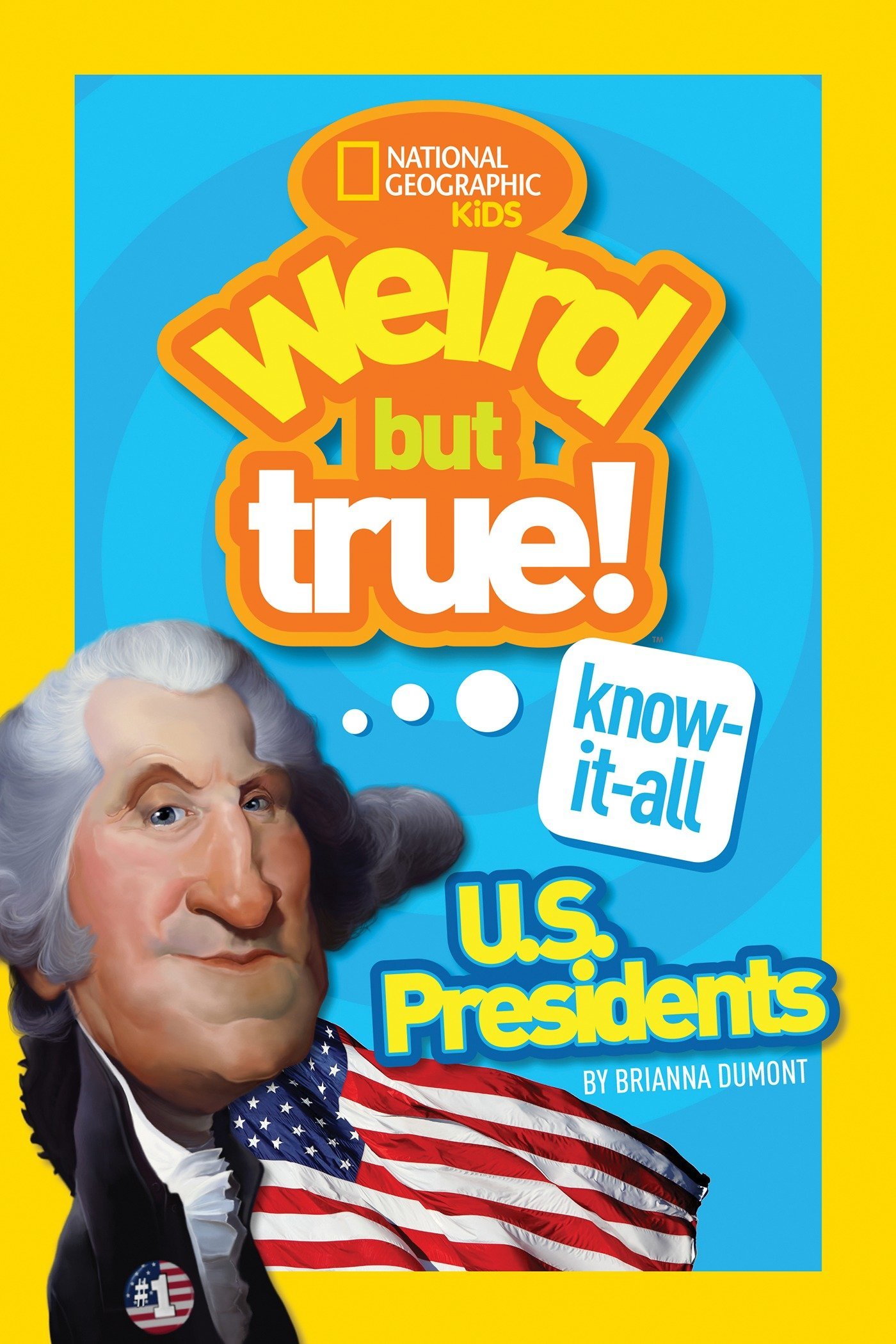 weird but true! know-it-all: u.s. presidents - Ảnh 2