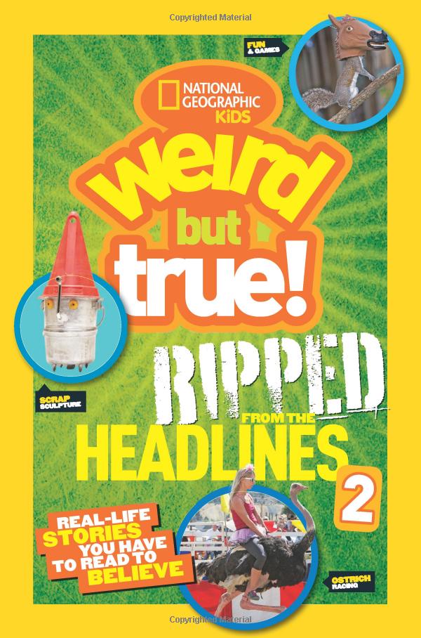 Weird but True! Ripped From the Headlines: 2 : Real-Life Stories You Have to Read to Believe - Ảnh 2