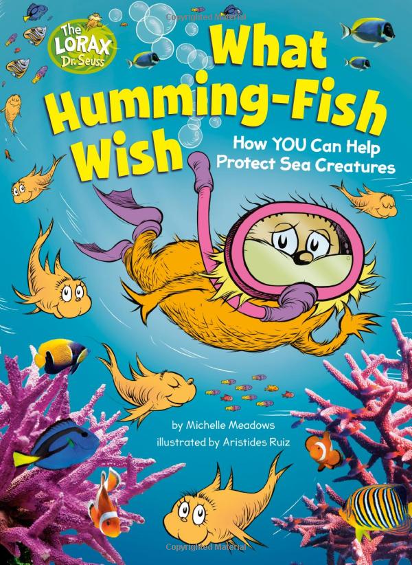 what humming-fish wish: how you can help protect sea creatures (dr. seuss's the lorax books) - Ảnh 2