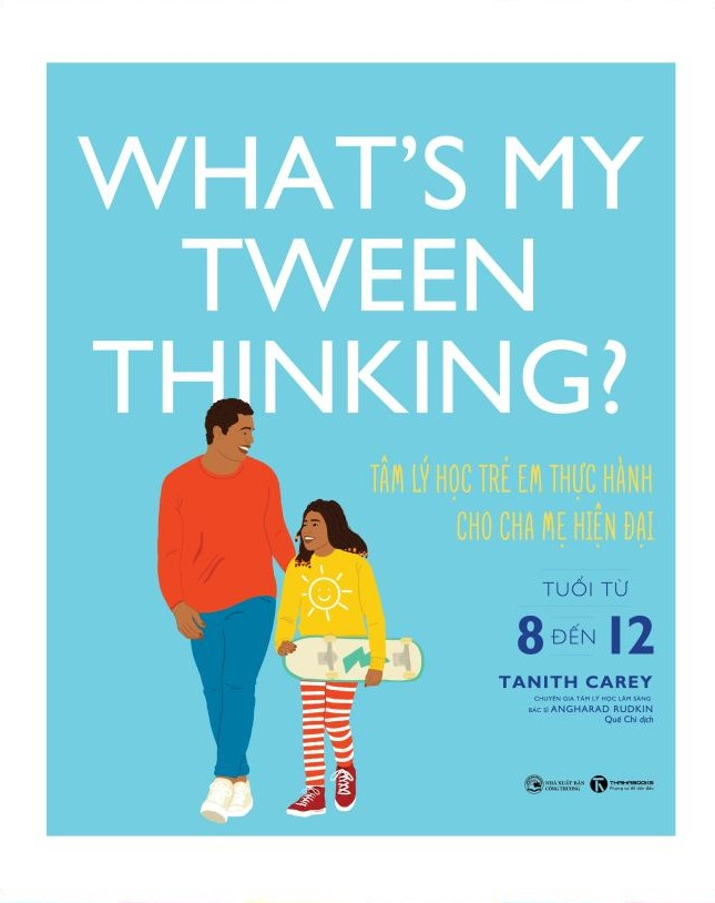 what's my tween thinking? - tâm lý học trẻ em thực hành cho cha mẹ hiện đại - tuổi từ 8 đến 12 - Ảnh 2