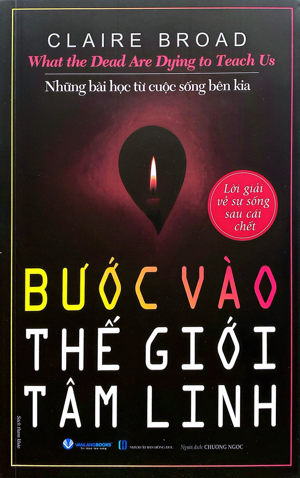 What The Dead Are Dying To Teach Us - Những Bài Học Từ Cuộc Sống Bên Kia - Bước Vào thế Giới Tâm Linh - Ảnh 2