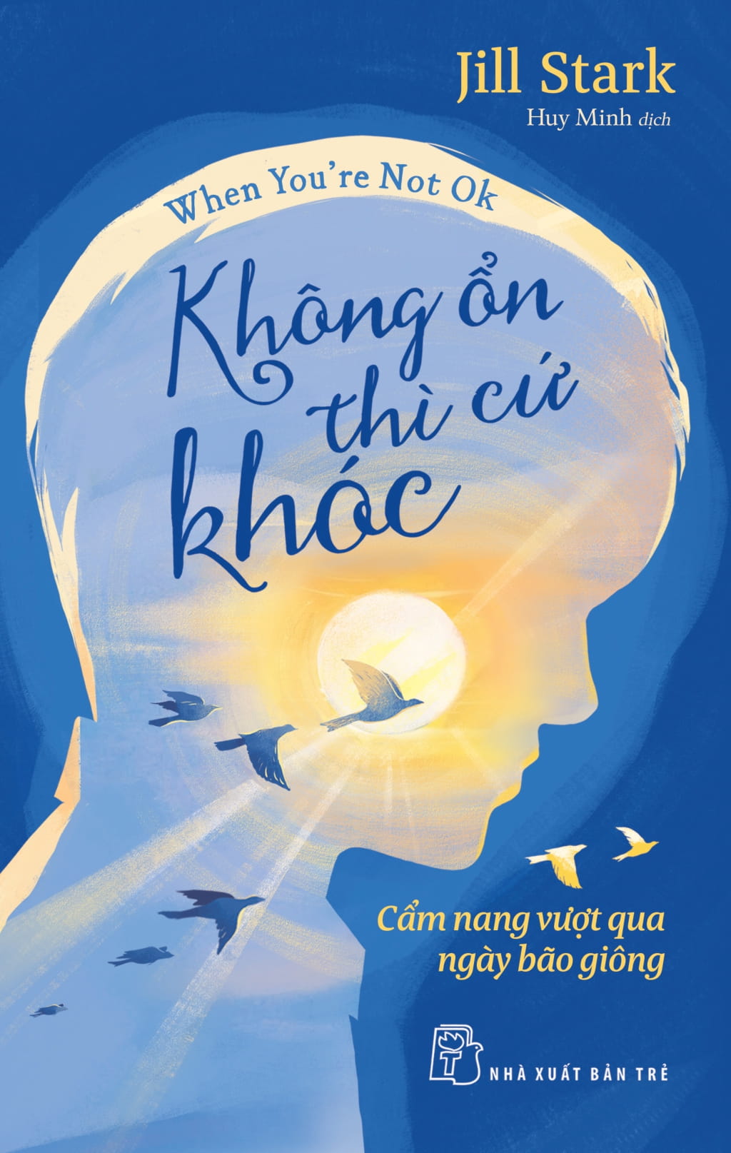 When You're Not Ok - Không Ổn Thì Cứ Khóc - Cẩm Nang Vượt Qua Ngày Bão Giông - Ảnh 2