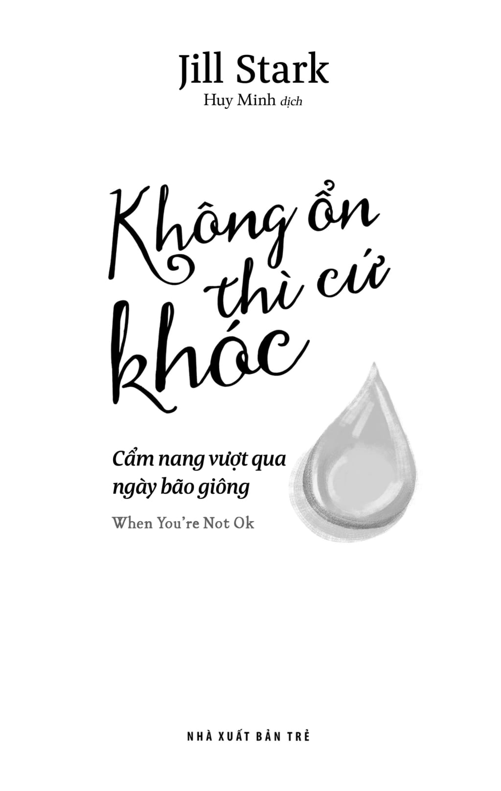 When You're Not Ok - Không Ổn Thì Cứ Khóc - Cẩm Nang Vượt Qua Ngày Bão Giông - Ảnh 3