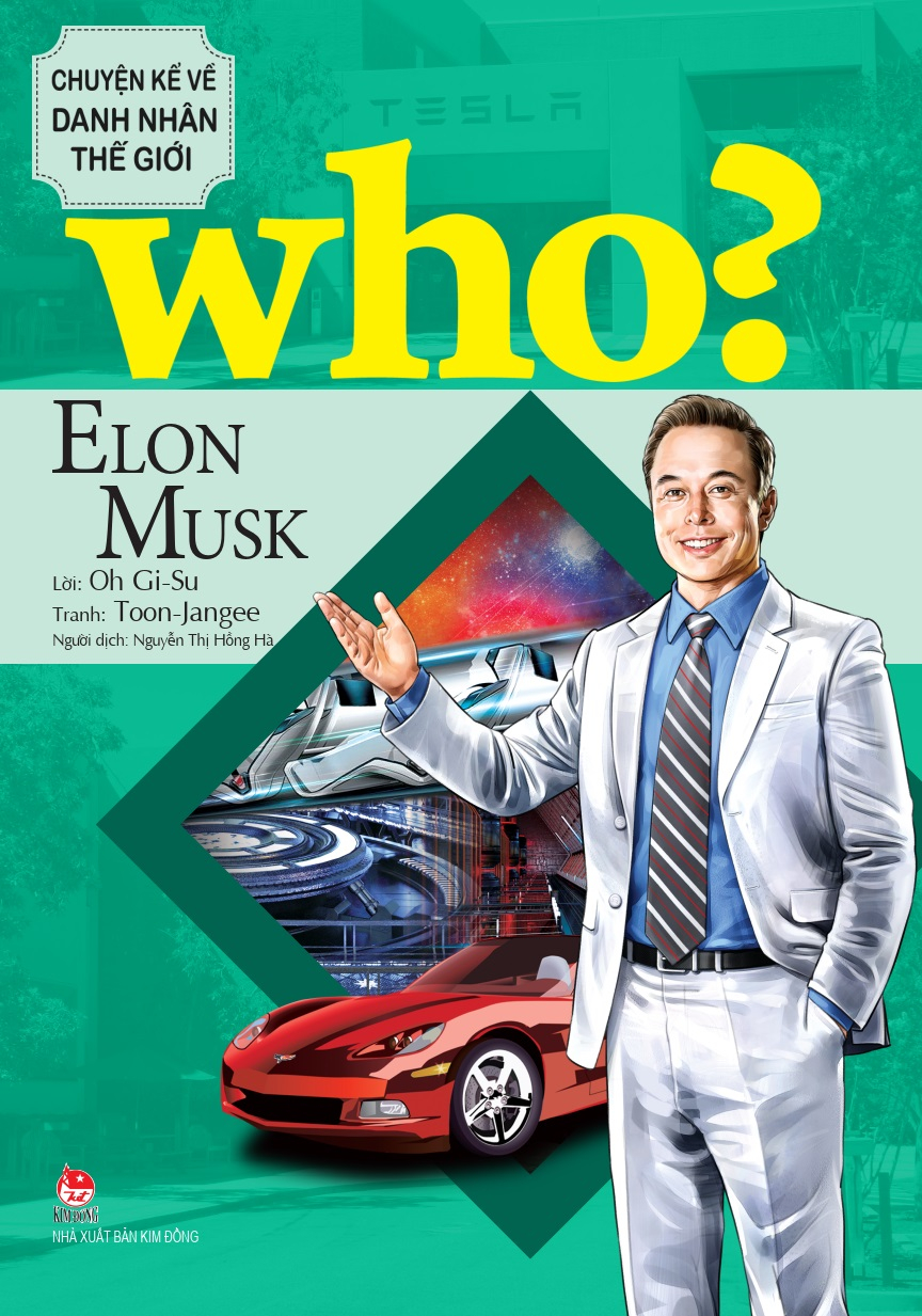 who? chuyện kể về danh nhân thế giới - elon musk - Ảnh 2