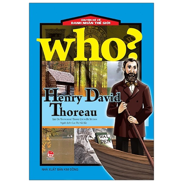 who? chuyện kể về danh nhân thế giới - henry david thoreau (tái bản 2020) - Ảnh 2