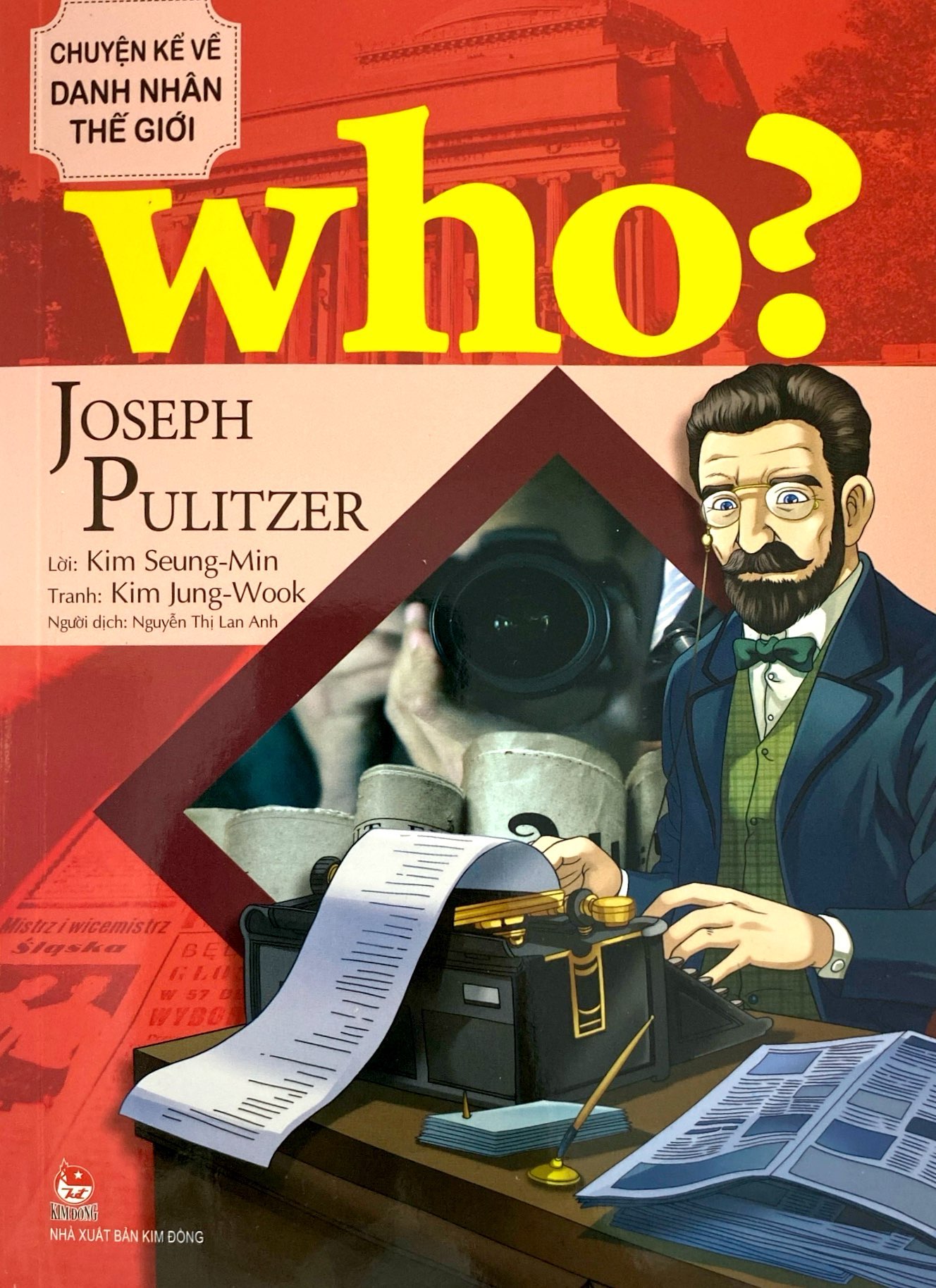 who? chuyện kể về danh nhân thế giới - joseph pulitzer - Ảnh 3