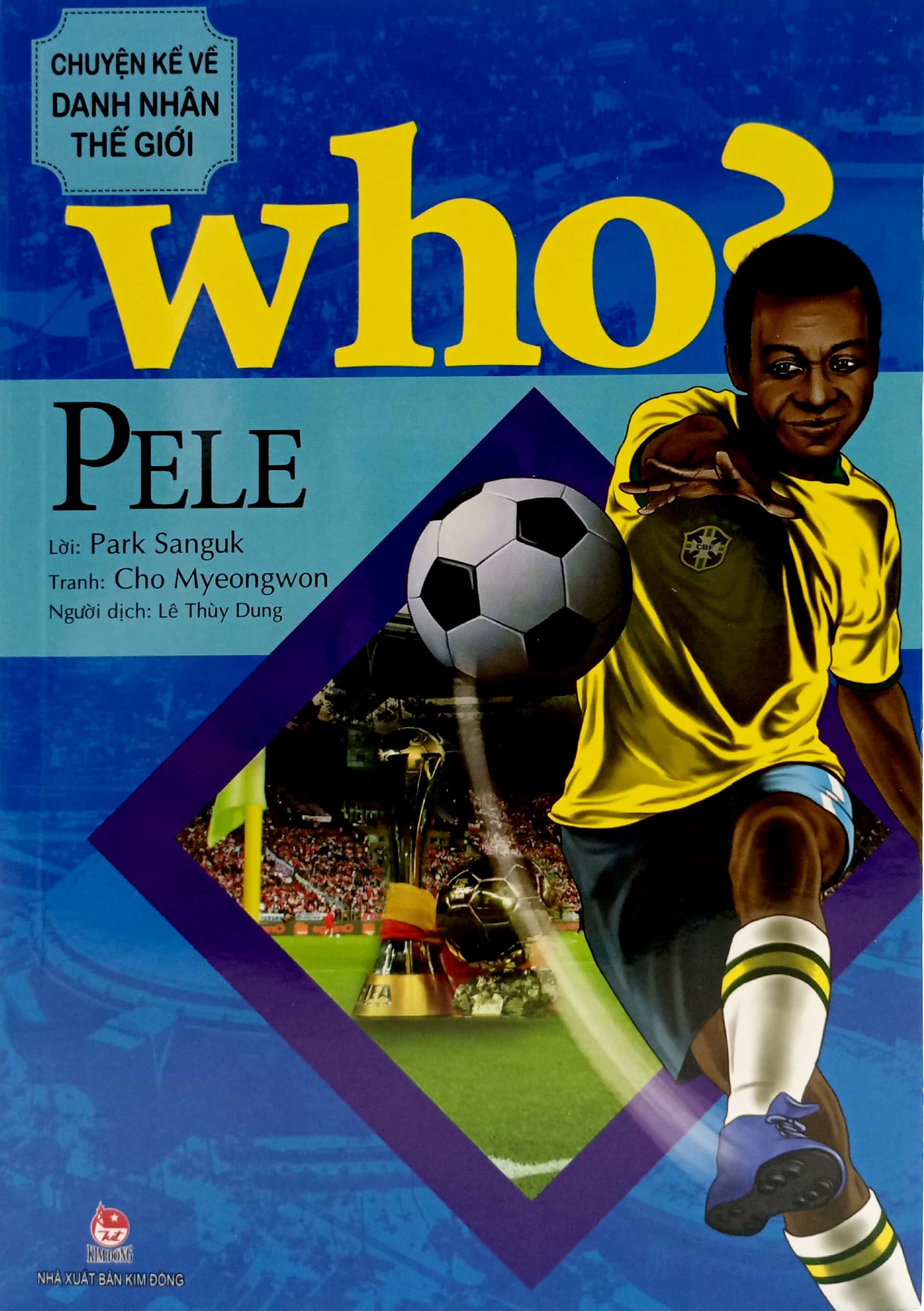 who? chuyện kể về danh nhân thế giới - pele (tái bản 2023) - Ảnh 2