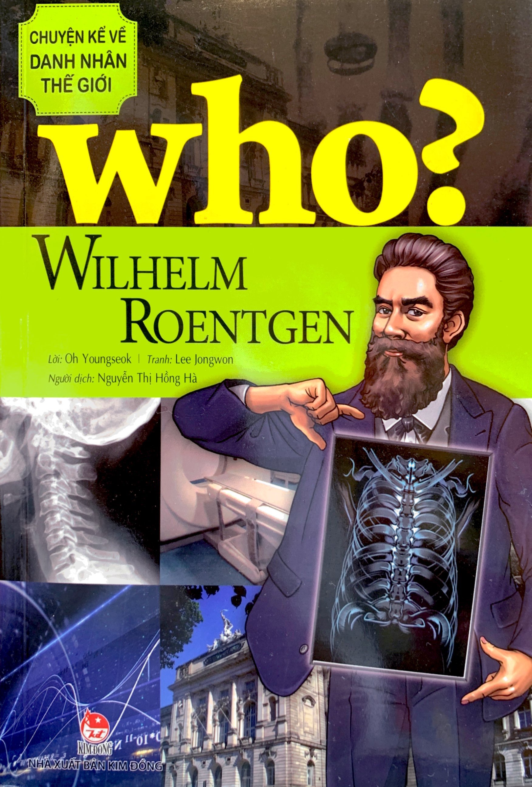 who? chuyện kể về danh nhân thế giới - wilhelm roentgen (tái bản 2019) - Ảnh 3