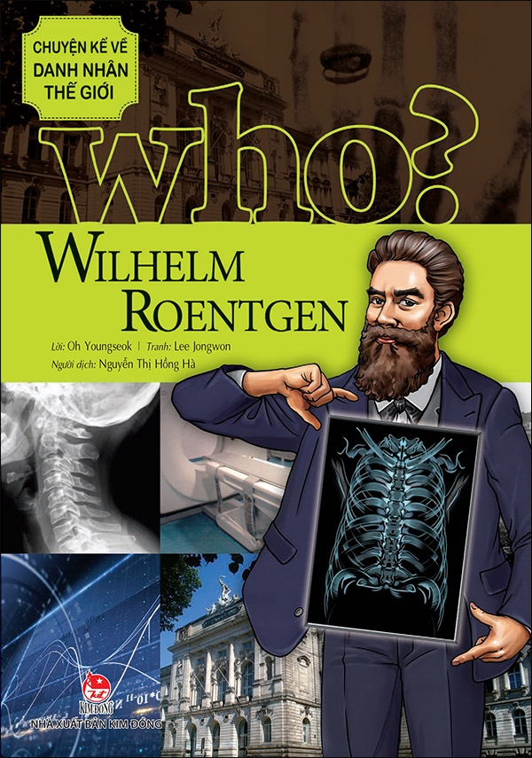 who? chuyện kể về danh nhân thế giới - wilhelm roentgen (tái bản 2023) - Ảnh 2