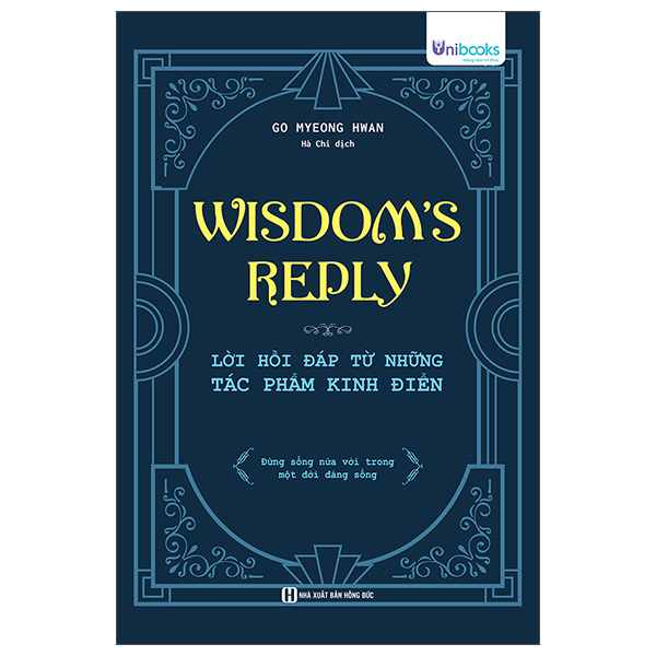 Wisdom's Reply - Lời Hồi Đáp Từ Những Tác Phẩm Kinh Điển