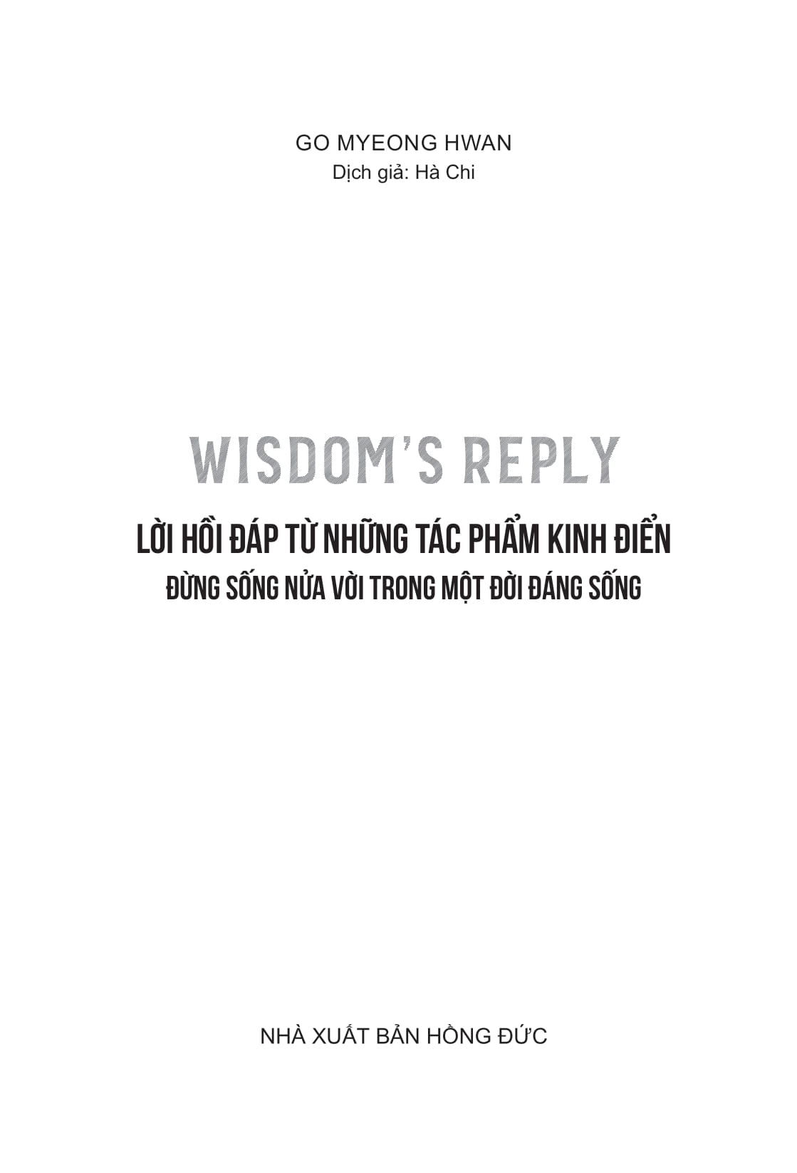 Wisdom's Reply - Lời Hồi Đáp Từ Những Tác Phẩm Kinh Điển - Ảnh 2