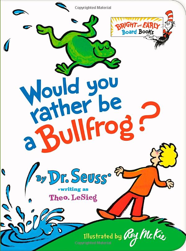 would you rather be a bullfrog? (bright & early board books) - Ảnh 2