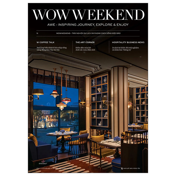 Wowweekend Vol 16 - Ấn Phẩm Chào Hè WWK Vol.16 “The Luxe Summer” Chính Thức Ra Mắt