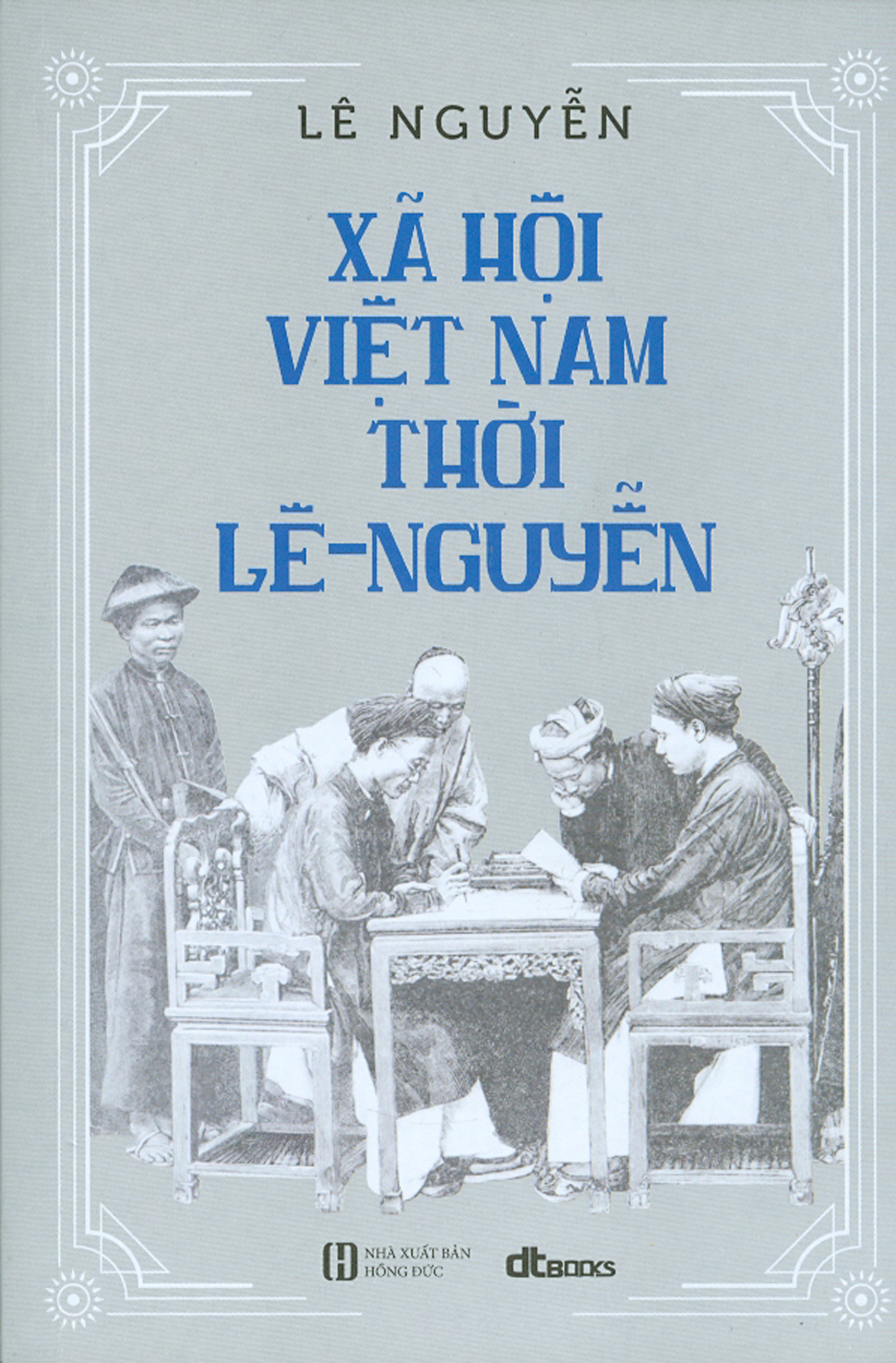 xã hội việt nam thời lê - nguyễn - Ảnh 2