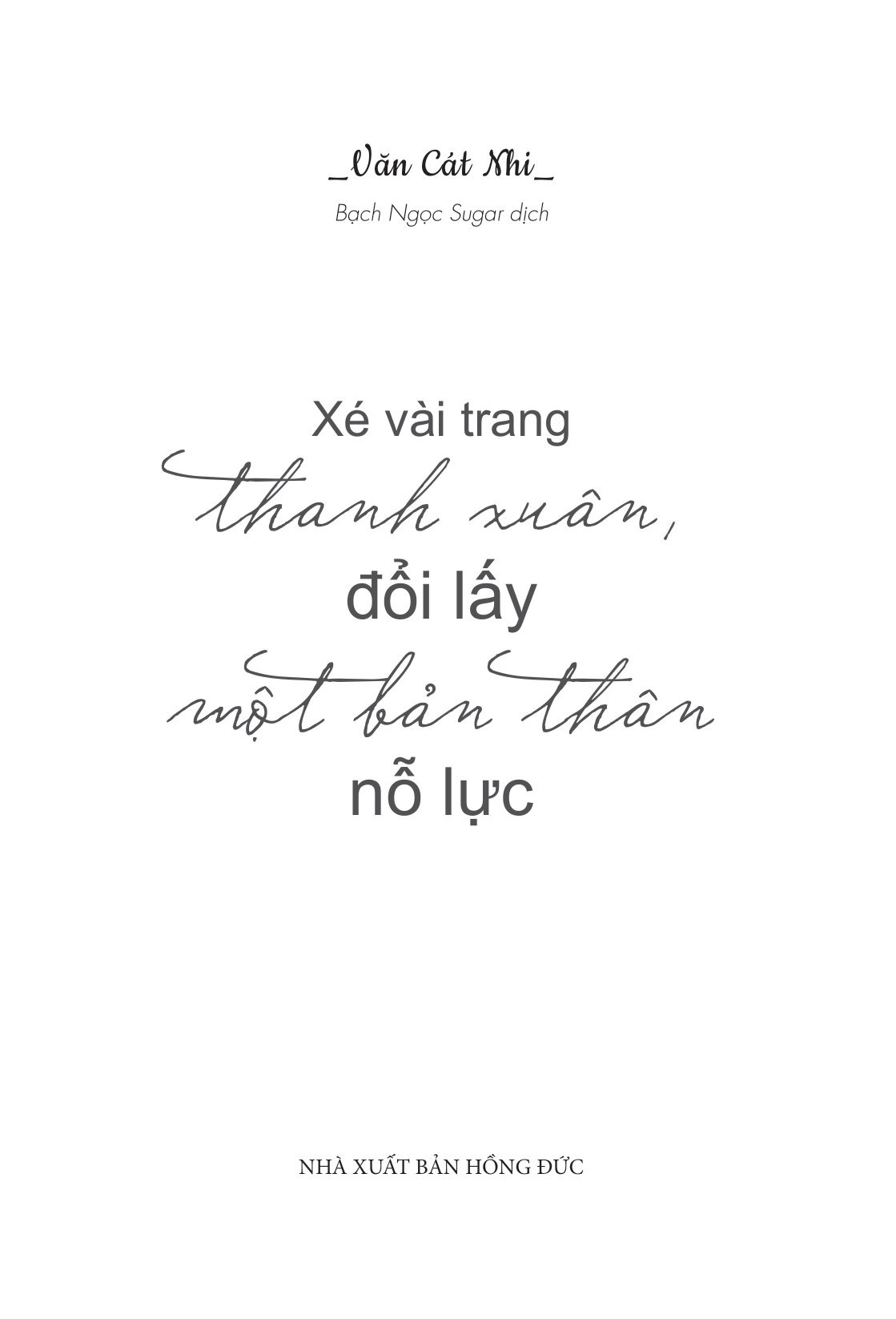 Xé Vài Trang Thanh Xuân, Đổi Lấy Một Bản Thân Nỗ Lực (Tái Bản 2025) - Ảnh 2