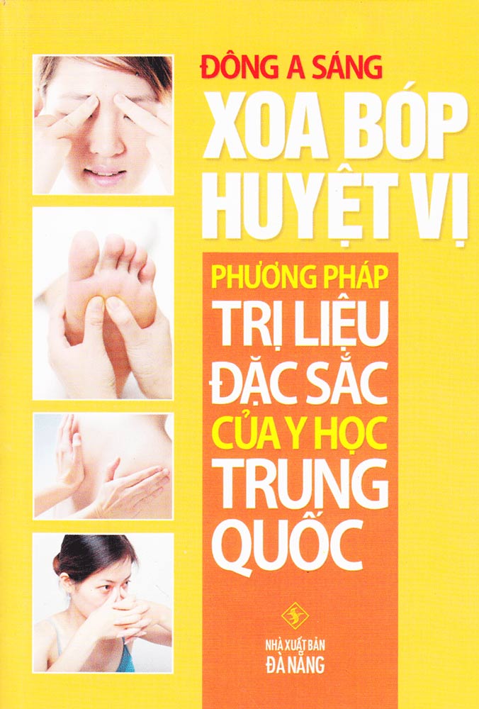 Xoa Bóp Huyệt Vị (Phương Pháp Trị Liệu Đặc Sắc Của Y Học Trung Quốc) - Ảnh 3