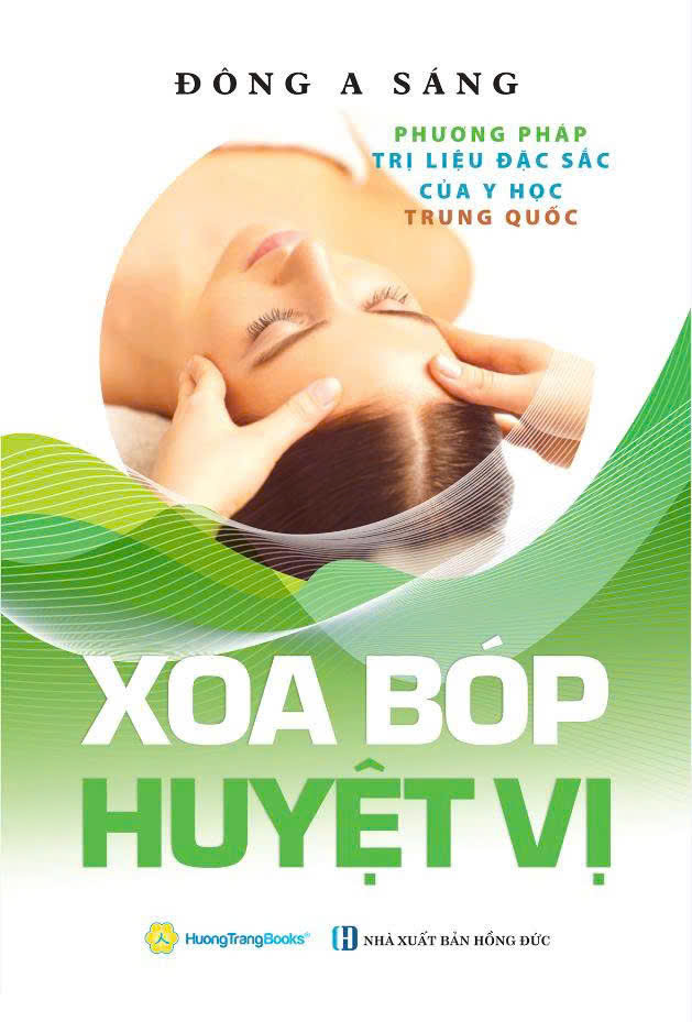 Xoa Bóp Huyệt Vị - Phương Pháp Trị Liệu Đặc Sắc Của Y Học Trung Quốc (Tái Bản 2026) - Ảnh 2