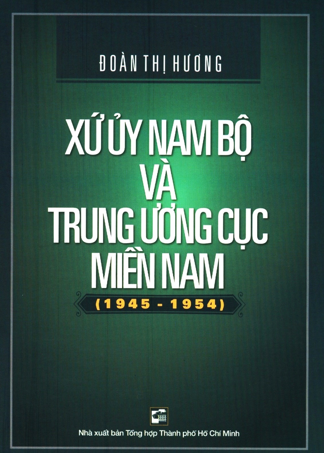 xứ ủy nam bộ và trung ương cục miền nam (1945-1954) - Ảnh 2